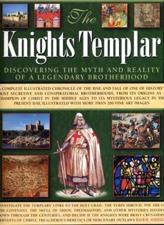 The Knights Templar - Discovering the Myth and ... 1846811023 Book Cover