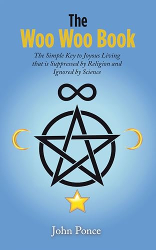 The Woo Woo Book: The Simple Key to Joyous Living