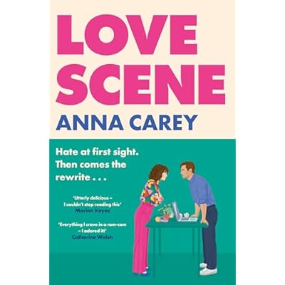 Love Scene: A hot hate-at-first-sight, forced-proximity romantic comedy from the author of Our Song
