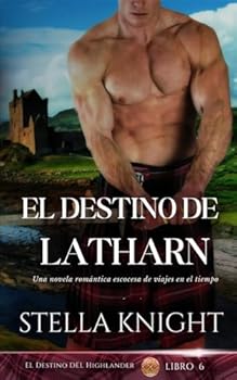 Paperback El destino de Latharn: Una novela romántica escocesa de viajes en el tiempo (El Destino del Highlander) (Spanish Edition) [Spanish] Book