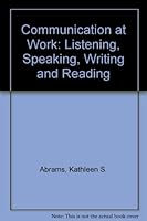 Communication at Work: Listening, Speaking, Writing, and Reading 0131538268 Book Cover