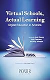 Virtual Schools, Actual Learning: Digital Education in America (English Edition)