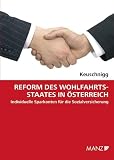 Reform des Wohlfahrtsstaates in Österreich: Individuelle Sparkonten für die Sozialversicherung ...