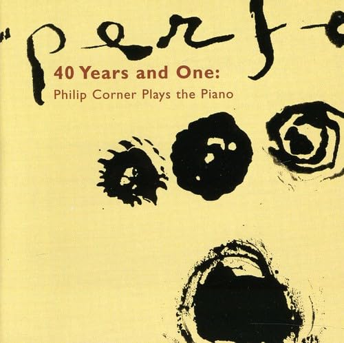 40 Years & One: Philip Corner Plays The Piano [Audio CD] CORNER,PHILIP