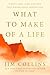 What to Make of a Life: Cliffs, Fog, Fire and the Self-Knowledge Imperative