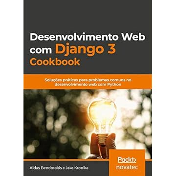 Capa do livro Desenvolvimento web com Django 3 Cookbook: Soluções Práticas Para Problemas Comuns no Desenvolvimento web com Python