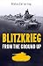 Blitzkrieg: From the Ground Up