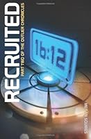 Recruited: Part Two of The Outlier Chronicles 1482711184 Book Cover