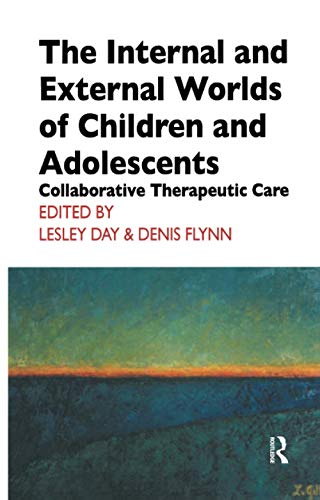 The Internal and External Worlds of Children and Adolescents (The Cassel Hospital Monograph Series)