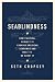 Seablindness: How Political Neglect Is Choking American Seapower and What to Do About It