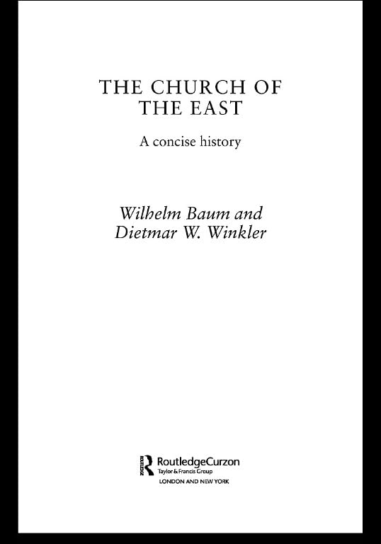 The Church of the East: A Concise History (Central Asian Studies)
