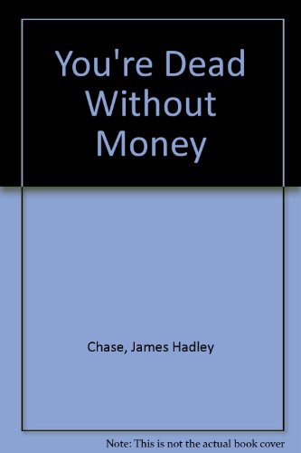 You're Dead Without Money B005PVUI2O Book Cover