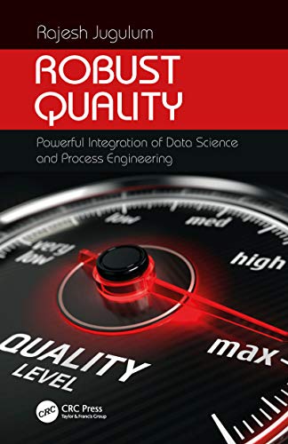 Robust Quality: Powerful Integration of Data Science and Process Engineering (Continuous Improvement Series) (English Edition) - Jugulum, Rajesh