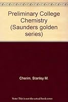 Preliminary college chemistry (Saunders golden series) 0721625207 Book Cover