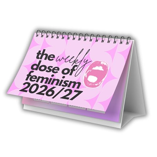 Feministischer Wochenkalender APRIL 2026 - MÄRZ 2027 - Tischkalender 2026/27 - Bürokalender für Frauen - the weekly dose of feminism - Mikrofeminismus auf 58 Seiten - Micro-Acts, Speech Shifts, Prints