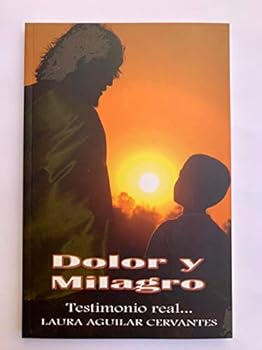 Dolor y Milagro