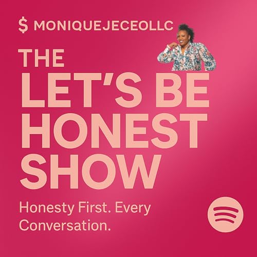 Let&rsquo;s Be Honest the Podcast with Monique Je&rsquo; CEO Podcast Por Monique Je&rsquo; CEO arte de portada