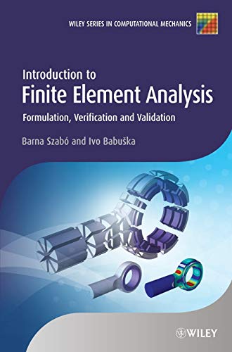 Introduction to Finite Element Analysis: Formulation, Verification and Validation (Wiley Series in Computational Mechanics) view 2