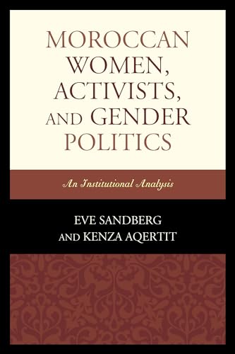 Moroccan Women, Activists, and Gender Politics: An Institutional Analysis