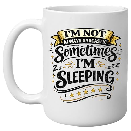 DAJDC I'm Not Always Sarcastic Boss Employee Funny Novelty Coffee Mug Cup Sarcastic Gift for Work Office 11 Oz, White Gag Gift (Sleeping)