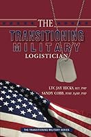 The Transitioning Military Logistician 0986437638 Book Cover