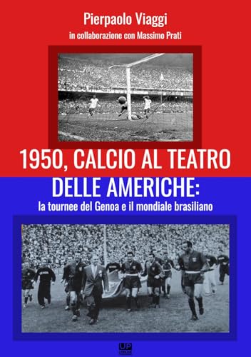 1950, calcio al teatro delle Americhe: la tournee del Genoa e il mondiale brasiliano