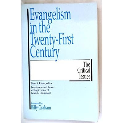 Evangelism in the 21st Century: The Critical Issues