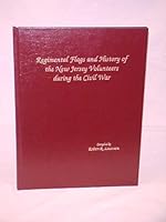 Regimental flags and history of the New Jersey volunteers during the Civil War B0006P3EK2 Book Cover