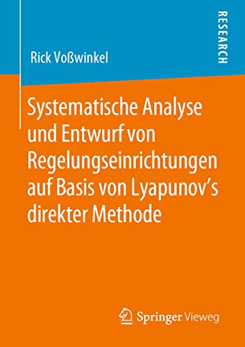 Systematische Analyse und Entwurf von Regelungseinrichtungen auf Basis von Lyapunov's direkter Methode