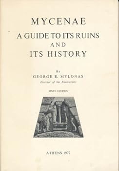 Paperback Mycenae: A Guide to Its Ruins and Its History Book