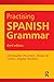 Practising Spanish Grammar (Practising Grammar Workbooks) (Volume 1)