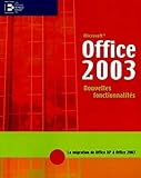  OFFICE 2003, NOUVELLES FONCTIONNALITES LA MIGRATION D\'OFFICE XP A OFFICE 2003: NOUVELLES FONCTIONNALITES