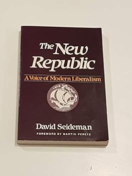 Paperback The New Republic: A Voice of Modern Liberalism Book