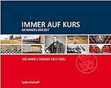  Immer auf Kurs - Im Wandel der Zeit: 200 Jahre J. Müller 1821–2021