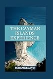 The Cayman Islands Experience: A Travel Enthusiast's Guide: 