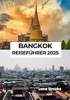 BANGKOK REISEFÜHRER 2025 (German Edition) B0F5MP39S2 Book Cover
