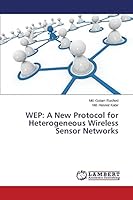 Wep: A New Protocol for Heterogeneous Wireless Sensor Networks 3659482927 Book Cover