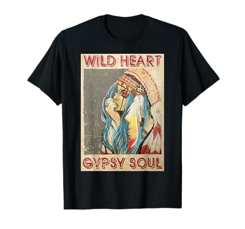 Native American Girl Wild Heart Gypsy Soul T‑Shirt