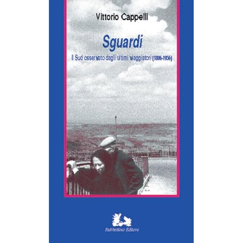 Agonia di un mito. I Sud in movimento: In Sicilia. L'ultimo viaggio di Bernard Berenson [1953]