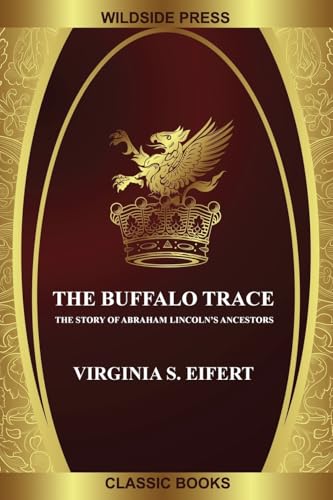 The Buffalo Trace: The Story of Abraham Lincoln's Ancestors