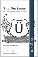 The Üm Louts: A Collection Of Short Stories 1481172042 Book Cover