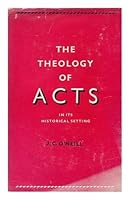 The theology of Acts in its historical setting, B0007J156M Book Cover