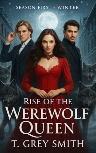 Rise of the Werewolf Queen - Season 1 - Winter: MFM Werewolf Romance