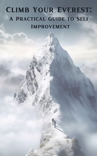 Climb Your Everest: A Practical Guide to Self-Improvement (English Edition)