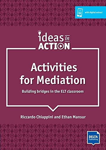 Activities For Mediation: Building Bridges In The Elt Classroom. Book With Photocopiable Activities (Delta Ideas In Action)