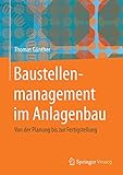  Baustellenmanagement im Anlagenbau: Von der Planung bis zur Fertigstellung