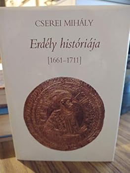 Hardcover Erdely Historiaja, 1661-1711 Book