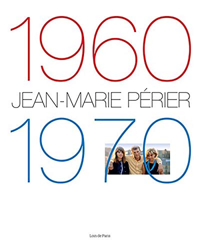 Télécharger Jean-Marie Périer : 1960-1970 Gratuit