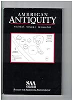 American Antiquity, October 2013, 2013, American Antiquity, Volume 78, Number 4 : pages 605-812 with illustration. B00HXKIC1O Book Cover