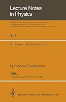 Numerical Combustion: Proceedings of the Third International Conference on Numerical Combustion Held in Juan Les Pins, Antibes, May 23-26, 1989 3540519688 Book Cover